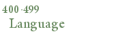 400-499 Language